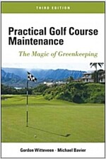 Practical Golf Course Maintenance: The Magic of Greenkeeping (Hardcover, 3)