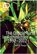 The Digital Turn in Architecture 1992 - 2012 (Paperback)