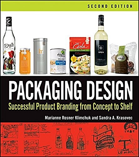 Packaging Design: Successful Product Branding from Concept to Shelf (Paperback, 2, Secondtion)