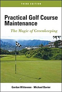 Practical Golf Course Maintenance: The Magic of Greenkeeping (Hardcover, 3)