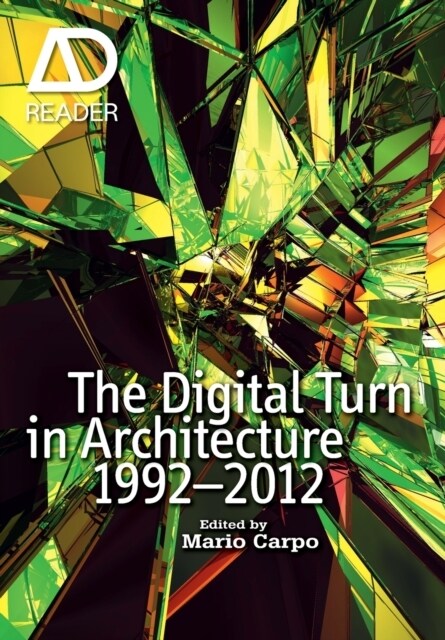 The Digital Turn in Architecture 1992 - 2012 (Paperback)
