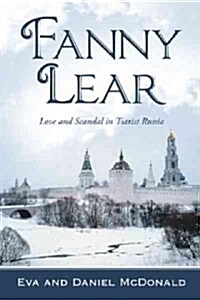 Fanny Lear: Love and Scandal in Tsarist Russia (Paperback)