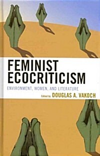 Feminist Ecocriticism: Environment, Women, and Literature (Hardcover)