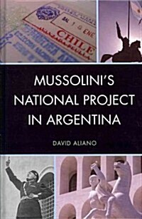 Mussolinis National Project in Argentina (Hardcover)