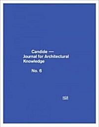 Candide No. 6: Journal for Architectural Knowledge (Hardcover)