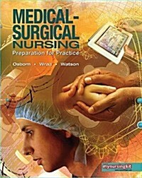 Medical Surgical Nursing: Preparation for Practice, Combined Volume with Mynursinglab (Access Card) (Hardcover)