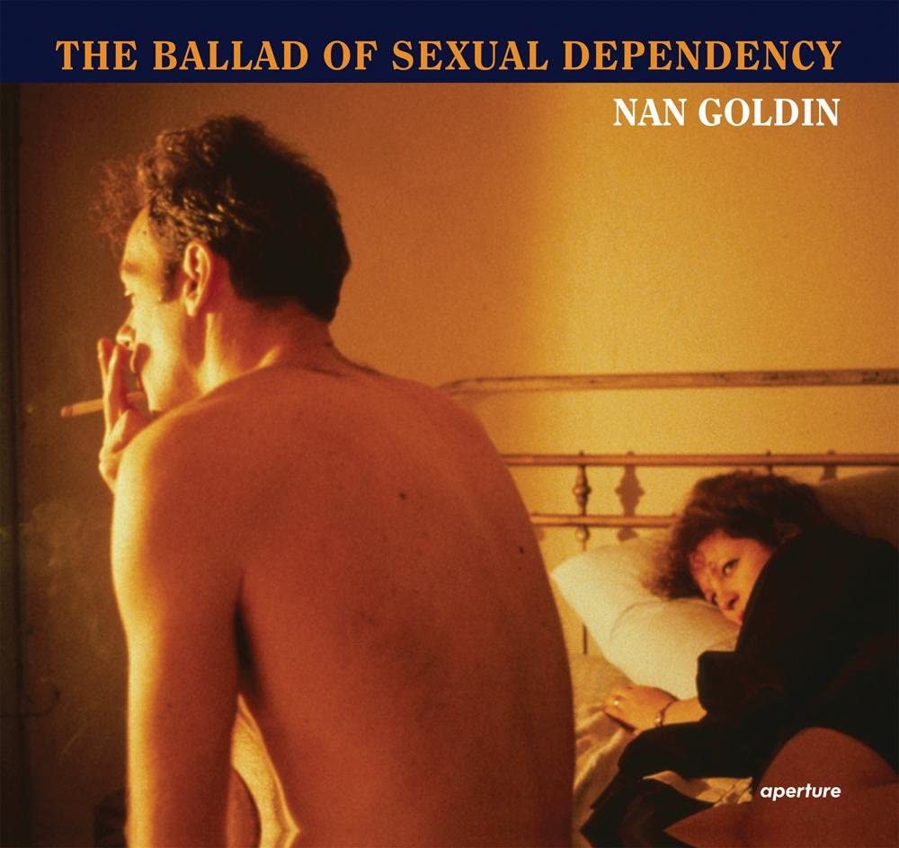 Nan Goldin: The Ballad of Sexual Dependency (Hardcover, Revised)