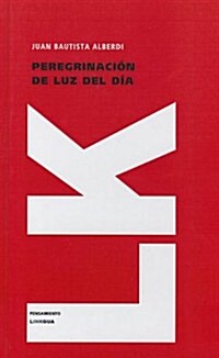 Peregrinacion de Luz del Dia O Viajes y Aventuras de la Verdad en el Nuevo Mundo (Hardcover)