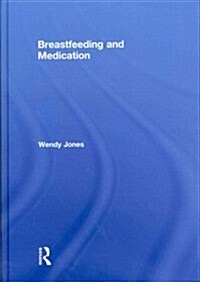 Breastfeeding and Medication (Hardcover, New)