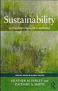 Sustainability : If Its Everything, Is it Nothing? (Paperback)