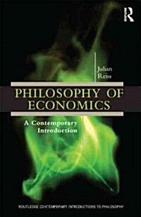 Philosophy of Economics : A Contemporary Introduction (Paperback)