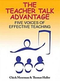 The Teacher Talk Advantage: Five Voices of Effective Teaching (Hardcover)