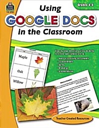 Using Google Docs in the Classroom Grade 4-5 (Paperback)