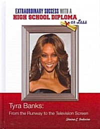 Tyra Banks: From the Runway to the Television Screen (Library Binding)