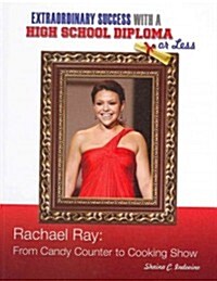 Rachael Ray: From Candy Counter to Cooking Show (Library Binding)