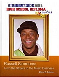 Russell Simmons: From the Streets to the Music Business (Library Binding)