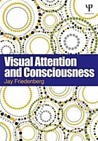 Visual Attention and Consciousness (Paperback)