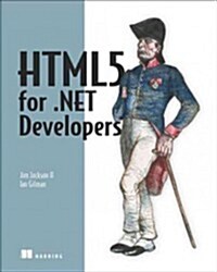 Html5 for .Net Developers: Single Page Web Apps, JavaScript, and Semantic Markup (Paperback)