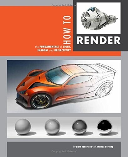 How to Render: The Fundamentals of Light, Shadow and Reflectivity (Hardcover)