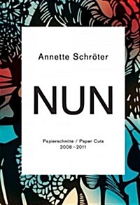 Annette Schr?er: Nun: Paper Cuts 2008-2011 (Hardcover)