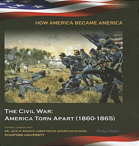 The Civil War: America Torn Apart (1860-1865) (Library Binding)