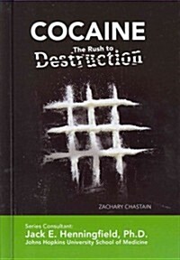 Cocaine: The Rush to Destruction (Library Binding)