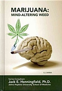 Marijuana: Mind-Altering Weed (Library Binding)