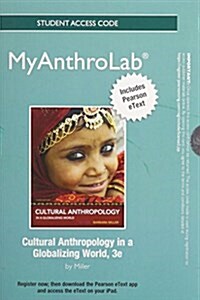 New Myanthrolab with Pearson Etext -- Standalone Access Card -- For Cultural Anthropology in a Globalizing World (Hardcover, 3, Revised)