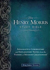 Henry Morris Study Bible-KJV: Apologetics Commentary and Explanatory Notes from the Father of Modern Creationism (Hardcover)