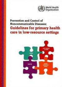 Prevention and control of noncommunicable diseases : guidelines for primary health care in low resource settings