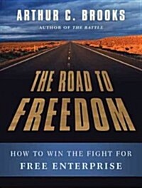 The Road to Freedom: How to Win the Fight for Free Enterprise (Audio CD, CD)