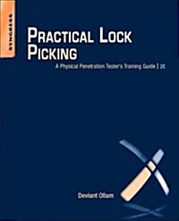 Practical Lock Picking: A Physical Penetration Testers Training Guide (Paperback, 2)