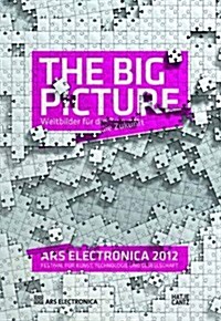 Ars Electronica 2012: The Big Picture (Paperback)