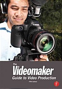 The Videomaker Guide to  Video Production (Paperback, 5 ed)