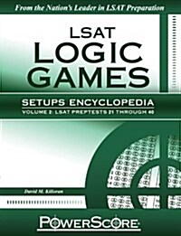 LSAT Logic Games Setups Encyclopedia, Volume 2 (Paperback)