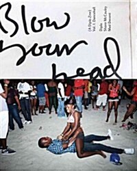 Blow Your Head: A Diplo Zine: Vol. 1: Dancehall (Paperback)