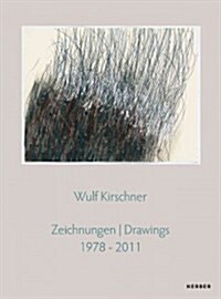 Wulf Kirschner: Drawings 1978-2011 (Hardcover)