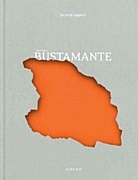 Bustamante: Crystallisations (Hardcover)