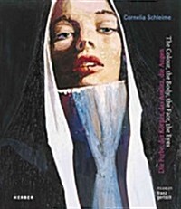 Cornelia Schleime: The Colour, the Body, the Face, the Eyes (Hardcover)