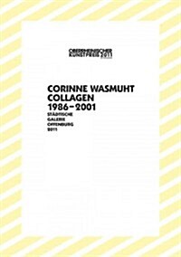 Corinne Wasmuht: Collagen 1986-2001 (Paperback)