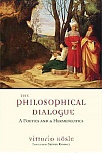 The Philosophical Dialogue: A Poetics and a Hermeneutics (Paperback)
