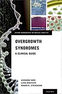 Overgrowth Syndromes: A Clinical Guide (Hardcover)