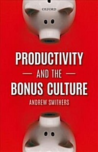 Productivity and the Bonus Culture (Hardcover)