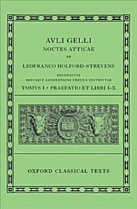 Aulus Gellius: Attic Nights, Preface and Books 1-10 (Auli Gelli Noctes Atticae: Praefatio et Libri I-X) (Hardcover)