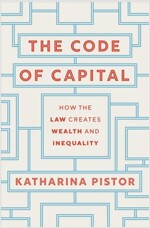 The Code of Capital: How the Law Creates Wealth and Inequality (Hardcover)