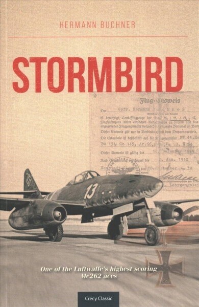 Stormbird : One of the Luftwaffes highest scoring Me262 aces (Paperback)