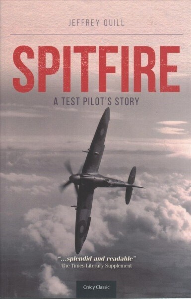 Spitire - A Test Pilots Story (Paperback)