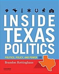 Inside Texas Politics: Power, Policy, and Personality of the Lone Star State (Paperback, 2)
