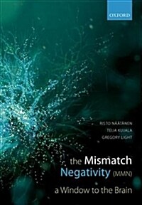 Mismatch Negativity : A Window to the Brain (Hardcover)