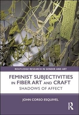 Feminist Subjectivities in Fiber Art and Craft: Shadows of Affect (Hardcover)